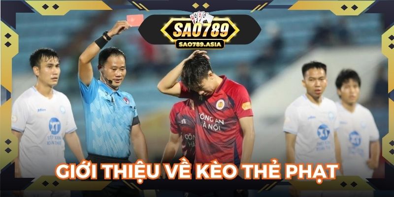 Nắm bắt thông tin về kèo phạt thẻ trong nhà cái